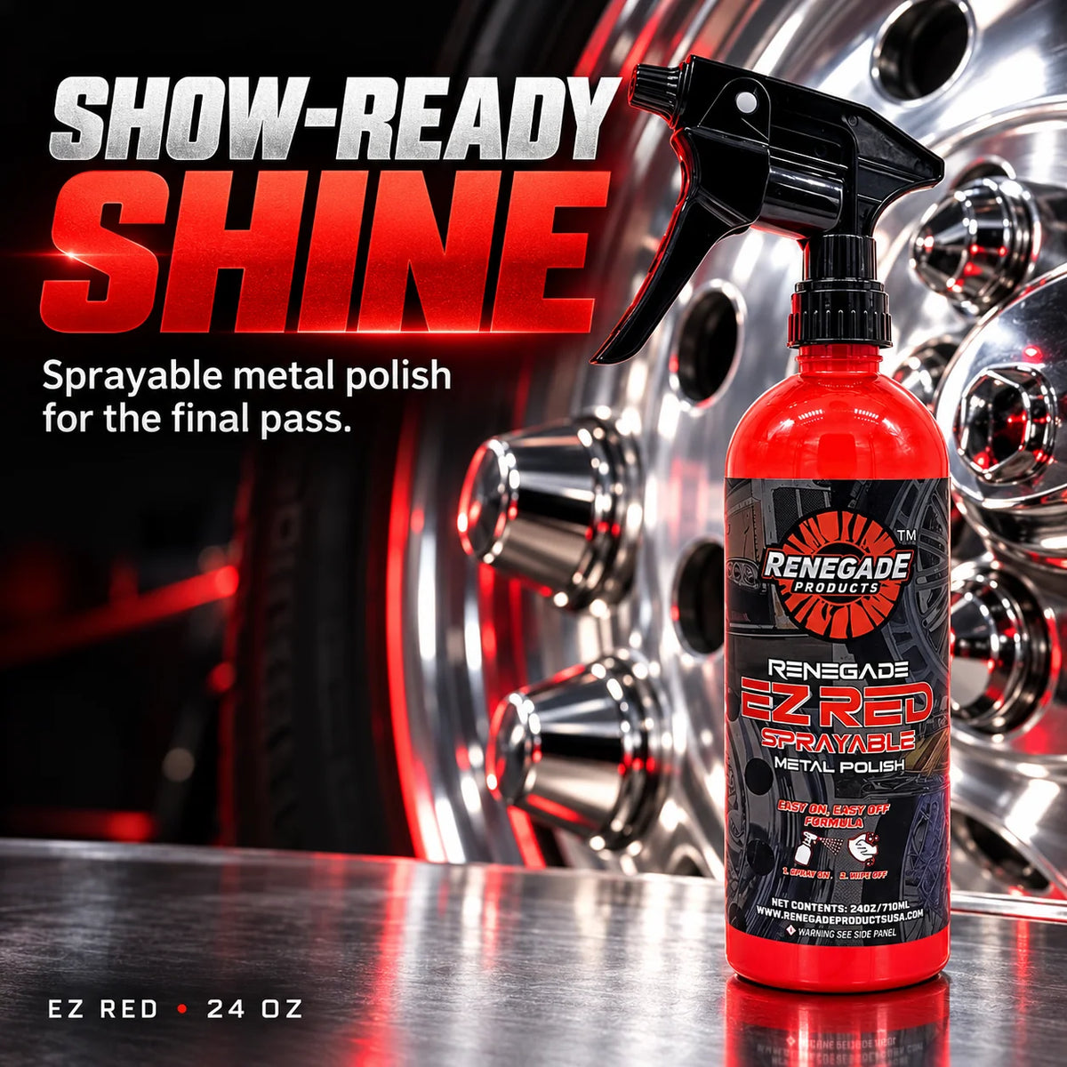A bottle of Renegade EZ Red Sprayable Metal Polish stands on a reflective surface in front of a shiny chrome wheel. Large promotional text reads 'SHOW-READY SHINE' and 'Sprayable metal polish for the final pass.